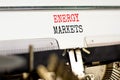 Energy markets symbol. Concept words Energy markets typed on white paper on old retro typewriter. Beautiful white background. Royalty Free Stock Photo