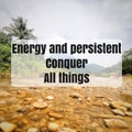 Energy and persistent conquer all things. Royalty Free Stock Photo