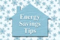 Energy Savings Tips sign with snowflakes