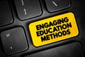 Engaging Education Methods text button on keyboard, concept background
