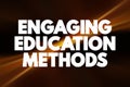 Engaging Education Methods text quote, concept background