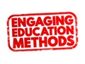 Engaging Education Methods text stamp, concept background