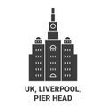 England, Liverpool, Pier Head travel landmark vector illustration