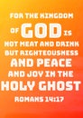 English Bible Verses ` for the kingdom of God is not meat and drink but righteousness and peace and joy in the Holy ghost Romans