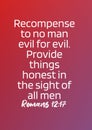 English Bible Verses `Recompense to no man evil for evil. Provide things honest in the sight of all men. Romans 12:17 Royalty Free Stock Photo