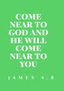 English Bible Words" Come near to God and He will come near to you James 4:8