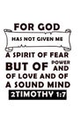 English Bible Words" For God has not given me a spirit of fear But of power and of love and of a sound mind 2 timothy 1:7