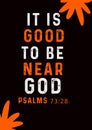 English Bible Words " It is good to be near God Psalms 73:28