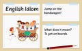 English idiom jump on the bandwagon template Royalty Free Stock Photo