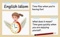 English idiom time flies when you\'re having fun template
