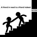 English proverb : A friend in need is a friend indeed.