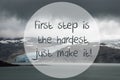 Glacier, Lake, Quote First Step Is The Hardest Royalty Free Stock Photo