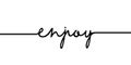 Enjoy - continuous one black line with word. Minimalistic drawing of phrase illustration