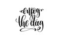 Enjoy the day hand lettering inscription positive quote Royalty Free Stock Photo