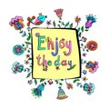 Enjoy the day motivation quote with doodle floral cute background.