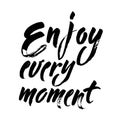 Enjoy every moment black and white hand lettering inscription, handwritten motivational and inspirational positive quote Royalty Free Stock Photo