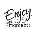 Enjoy every moment positive saying calligraphy, with cute hand drawn sun