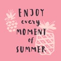 Enjoy Every Moment Of Summer. Handwritten Inspirational Summer Quote. Greeting Card Withhand-drawn Pineapples