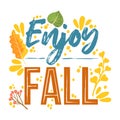 Enjoy fall - Autumn typography quotes with autumns elements. Vector quotes with autumns leaves, branch, and berries.