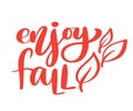 Enjoy fall hand lettering autumn phrase on orange Vector Illustration t-shirt or postcard print design, vector