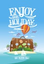 Enjoy the holiday, travel advertising design with huge suitcase on a tropical island