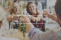 Enjoy Life Enjoyment Happiness Joy Concept Royalty Free Stock Photo