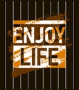 Enjoy life motivational stroke typepace design, for print on t shirts etc.