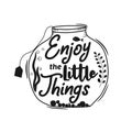 Enjoy the little things. Premium motivational quote. Typography quote. Vector quote with white background