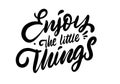 Enjoy the little things black text. Modern calligraphy. Hand lettering inscription. Vector illustration. Royalty Free Stock Photo