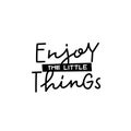 Enjoy little things calligraphy quote lettering Royalty Free Stock Photo