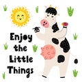 Enjoy the little things card with a cute cow. Funny print Royalty Free Stock Photo