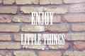 Enjoy The Little Things Royalty Free Stock Photo