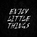 Enjoy little things