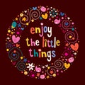 Enjoy The Little Things Royalty Free Stock Photo