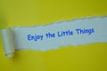 Enjoy the Little Things Text written in torn paper Royalty Free Stock Photo