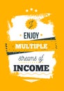 Enjoy Multiply sources of income Quote motivational poster, success design, investor mind, background for office Royalty Free Stock Photo