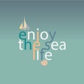 Enjoy the sea life