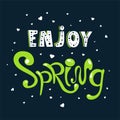 Enjoy Spring! Seasonal cartoon banner or print with cute hand drawn text in vecto