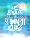 Enjoy the summer holidays card on a sea water blue backdrop. Royalty Free Stock Photo