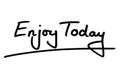 Enjoy Today Royalty Free Stock Photo