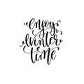 Enjoy winter time hand lettering positive quote to christmas