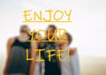 Enjoy your life motivational wallpaper