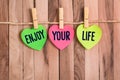 Enjoy your life heart shaped note