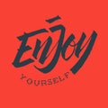 Enjoy Yourself. Hand Drawn Brush Lettering. Rough Traced.