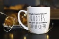 Enough inspirational quotes just give me a freaking cup of coffee`