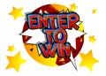 Enter To Win. Comic book style cartoon words Royalty Free Stock Photo