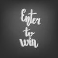 Enter to win handwritten lettering on chalkboard card. Vector illustration. Royalty Free Stock Photo