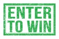 ENTER TO WIN, words on green rectangle stamp sign Royalty Free Stock Photo