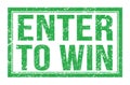 ENTER TO WIN, words on green rectangle stamp sign