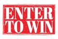 ENTER TO WIN, words on red grungy stamp sign